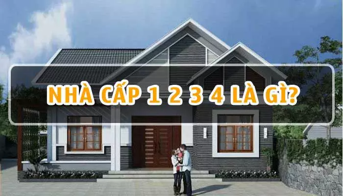 Phân biệt từng loại nhà cấp 1,2,3,4