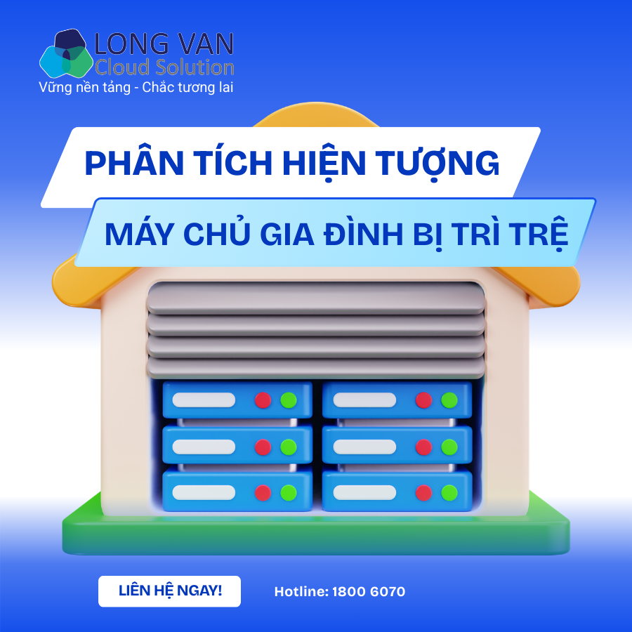 Phân tích hiện tượng máy chủ gia đình bị trì trệ và cách khắc phục hiệu quả