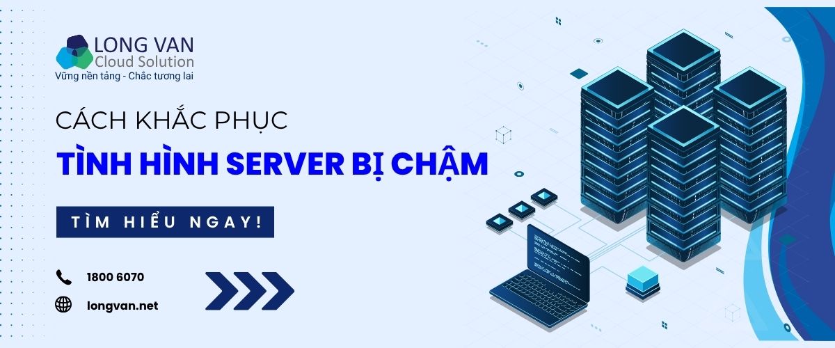 Cách khắc phục tình hình server bị chậm