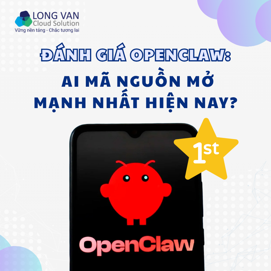 Đánh giá OpenClaw: AI mã nguồn mở mạnh nhất hiện nay?
