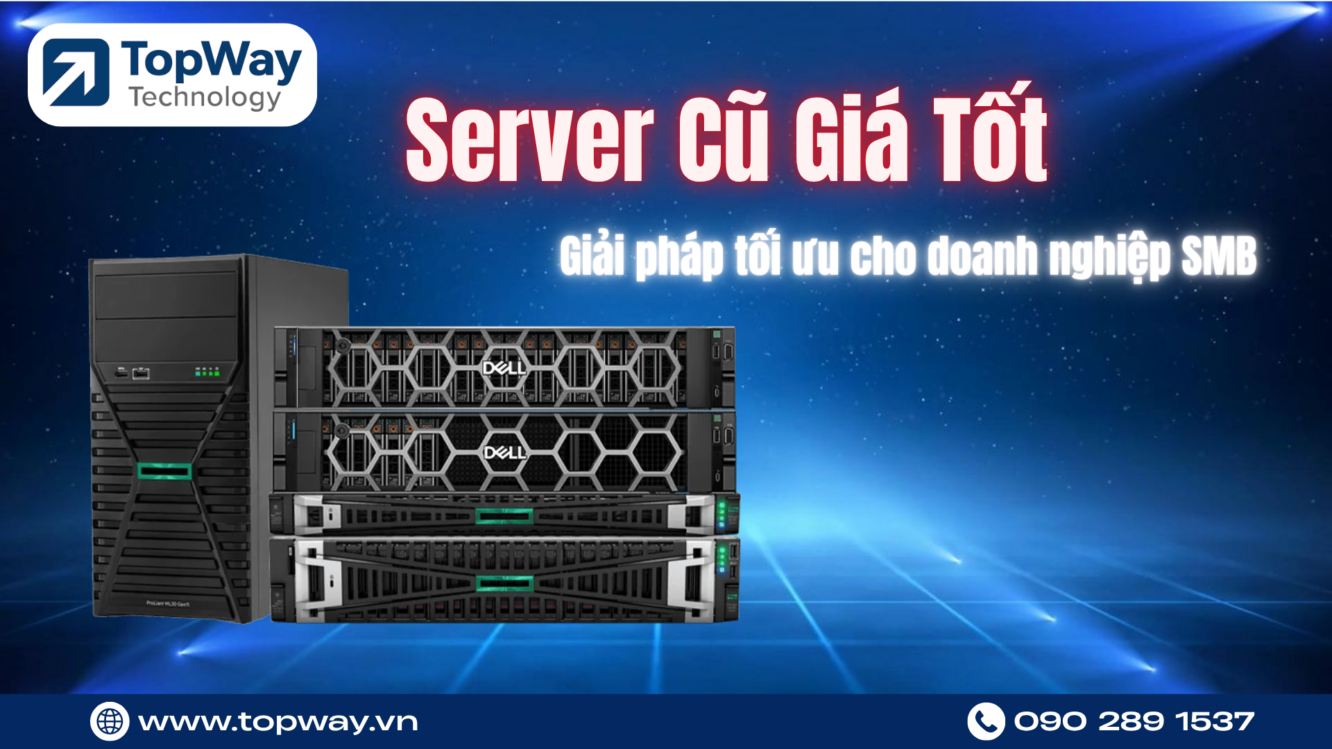Server Cũ Giá Tốt – Giải Pháp Hạ Tầng Tiết Kiệm Cho Doanh Nghiệp SMB