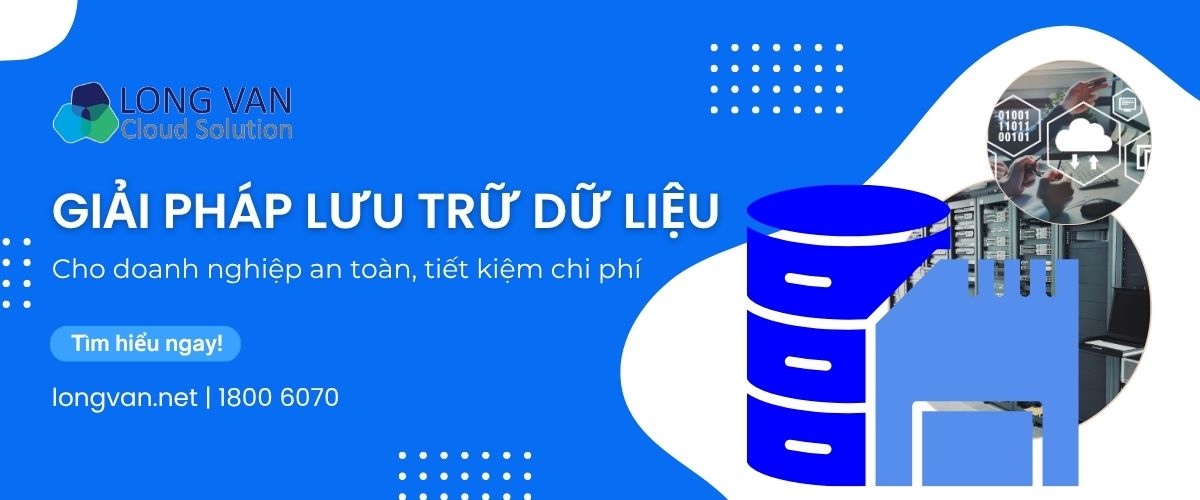 Giải pháp lưu trữ dữ liệu cho doanh nghiệp an toàn, tiết kiệm chi phí