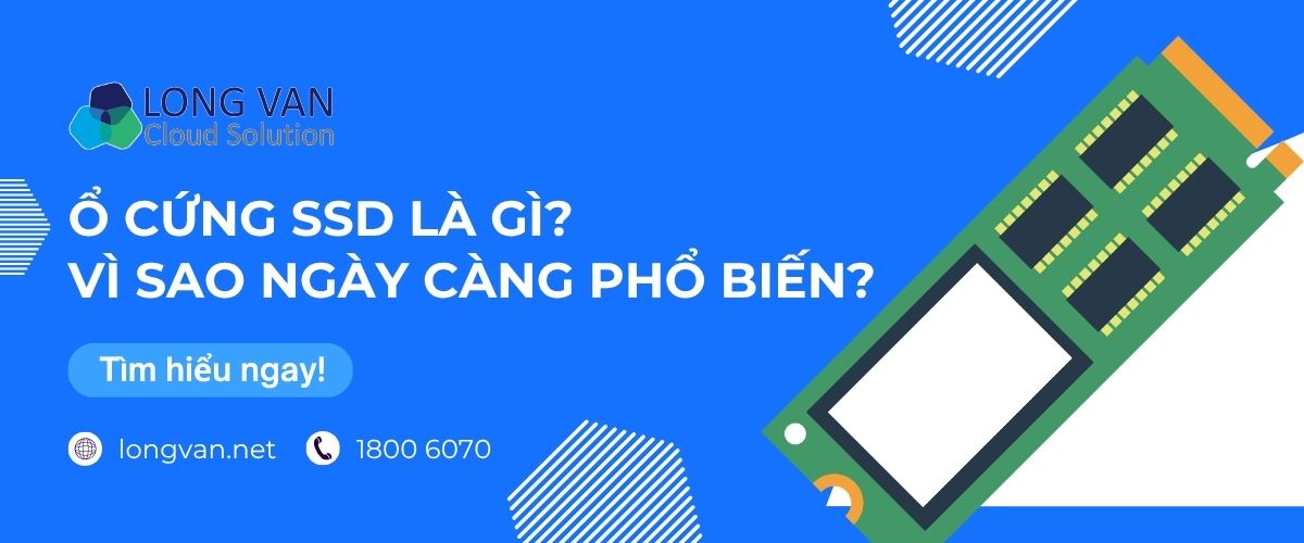 Ổ cứng SSD là gì? Vì sao ngày càng phổ biến?
