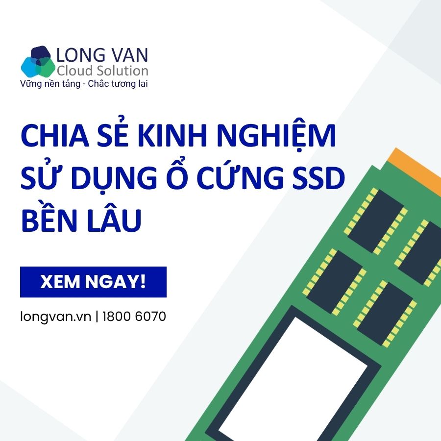 Chia sẻ kinh nghiệm sử dụng ổ cứng SSD bền lâu, tối ưu hiệu suất