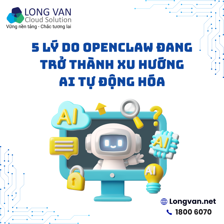 5 lý do OpenClaw đang trở thành xu hướng AI tự động hóa được săn đón nhất 2026