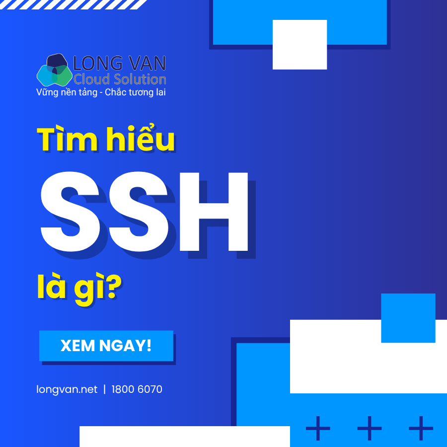 Tìm hiểu SSH là gì? Cách hoạt động và lý do ai quản trị server cũng phải biết