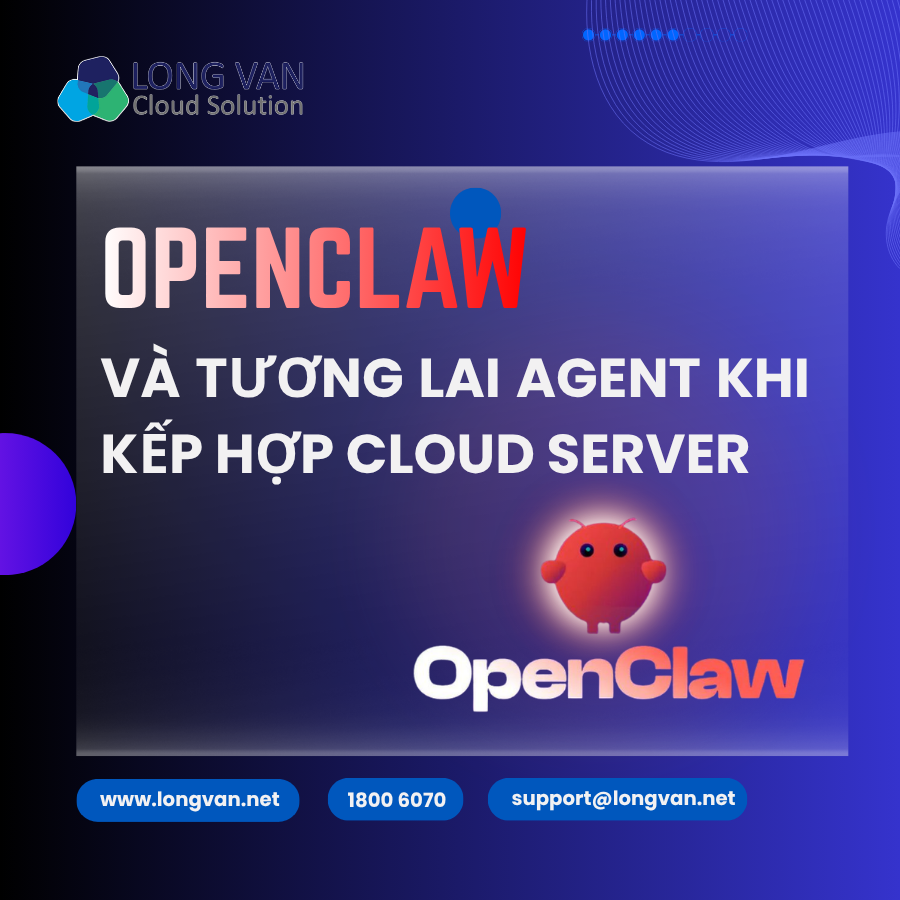 OpenClaw và tương lai AI Agent khi kết hợp với Cloud Server