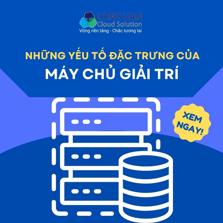 Những yếu tố đặc trưng của máy chủ giải trí doanh nghiệp cần quan tâm