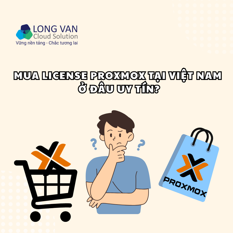 Mua License Proxmox tại Việt Nam ở đâu uy tín?