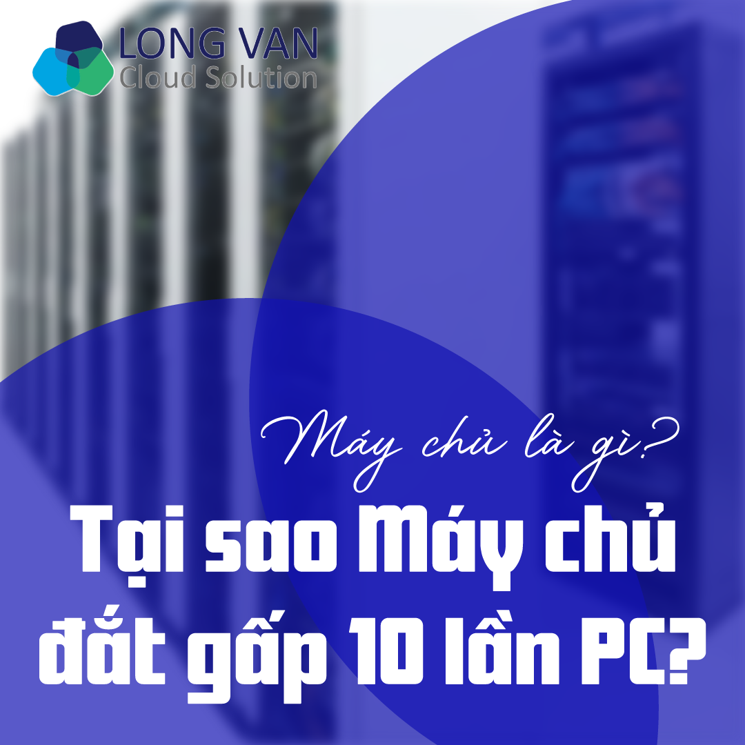 Máy chủ là gì? Tại sao Máy chủ đắt gấp 10 lần PC ?