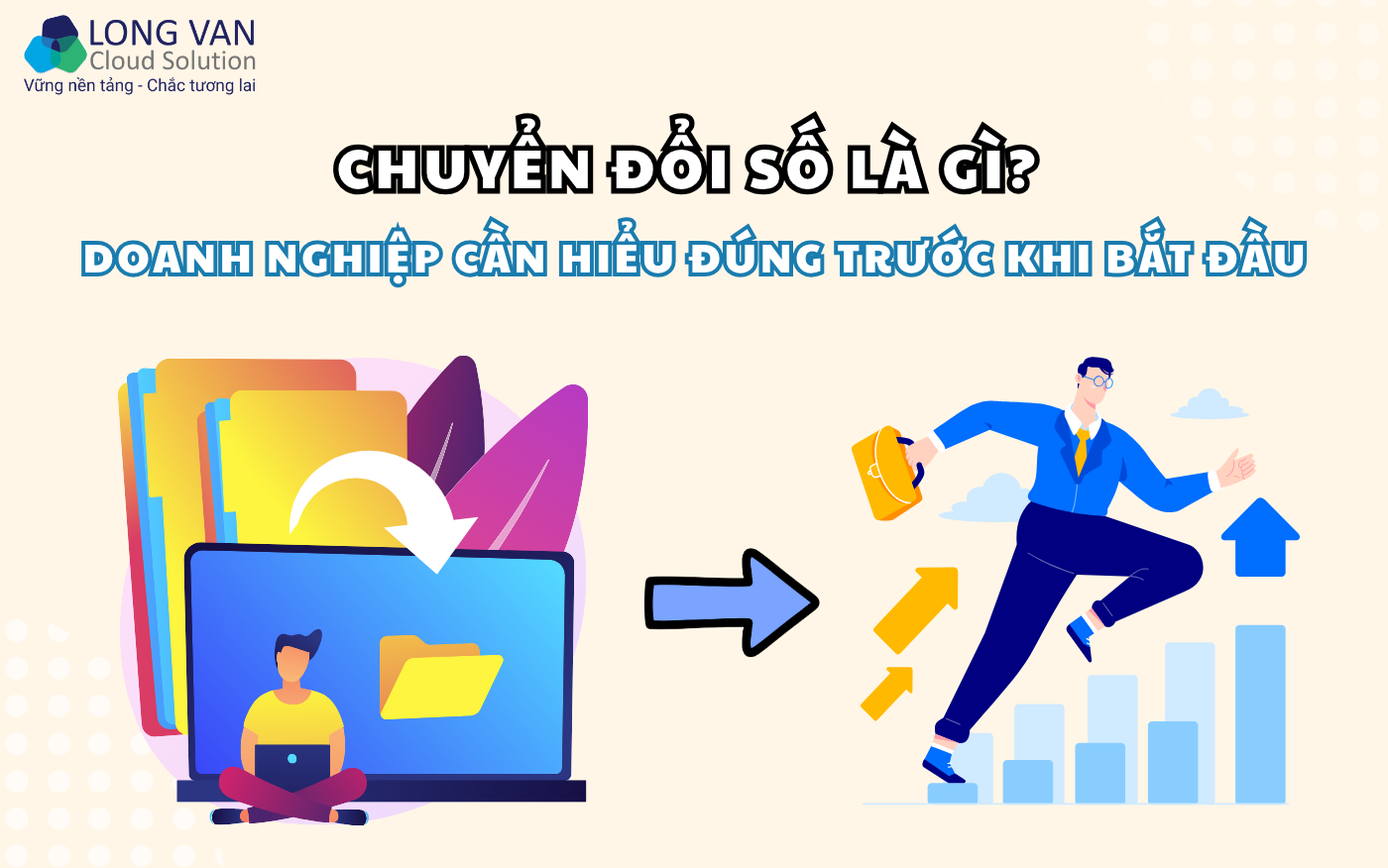 Chuyển đổi số là gì? Doanh nghiệp cần hiểu đúng trước khi bắt đầu