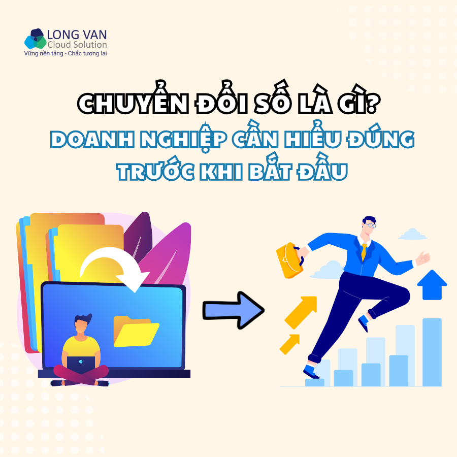Chuyển đổi số là gì? Doanh nghiệp cần hiểu đúng trước khi bắt đầu
