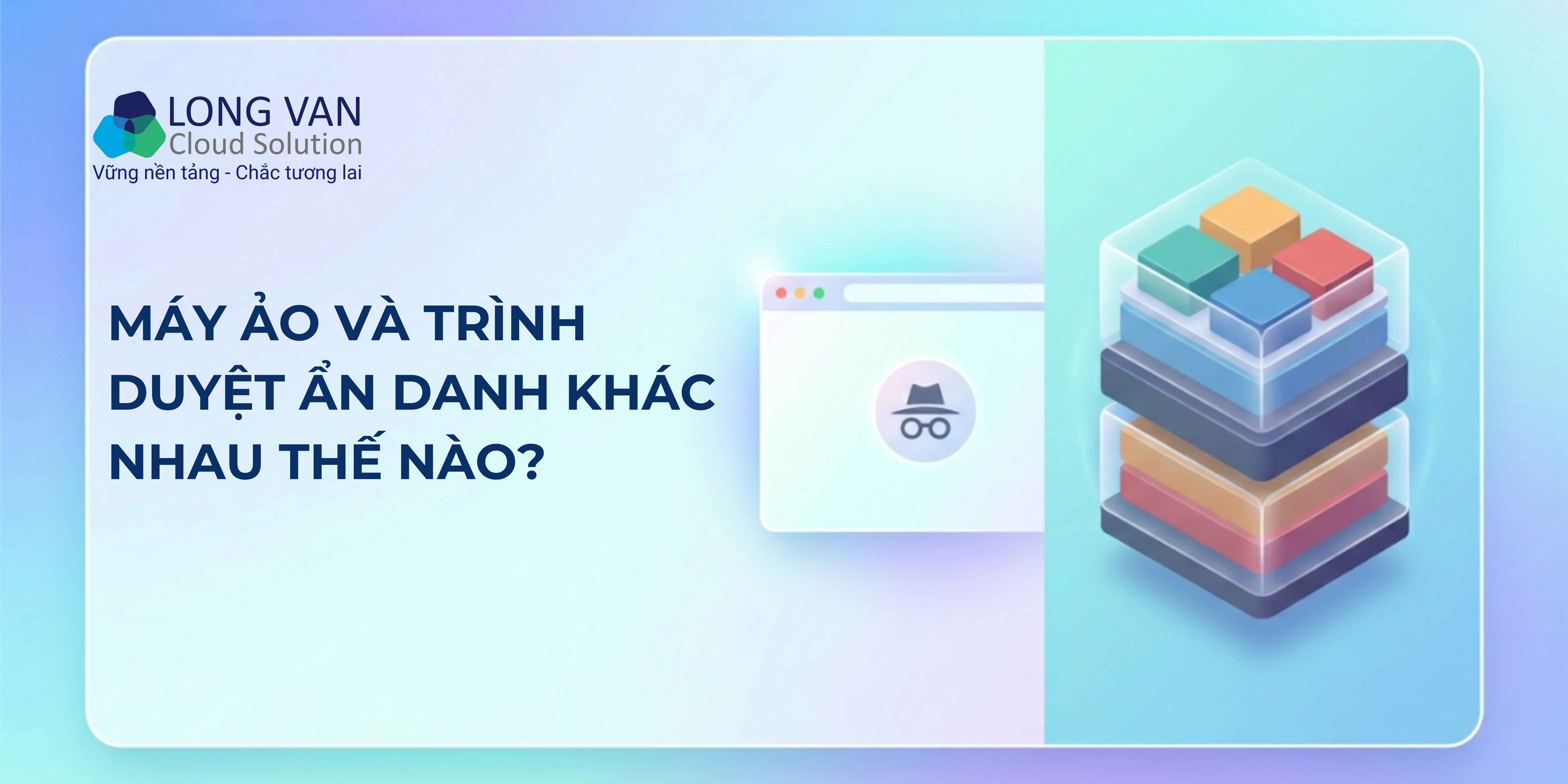 Máy ảo và trình duyệt ẩn danh