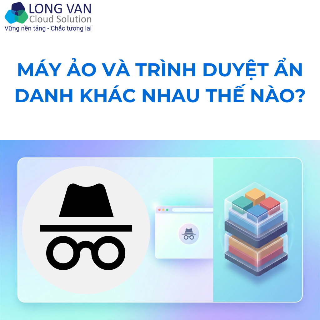Máy Ảo Và Trình Duyệt Ẩn Danh Khác Nhau Thế Nào ?