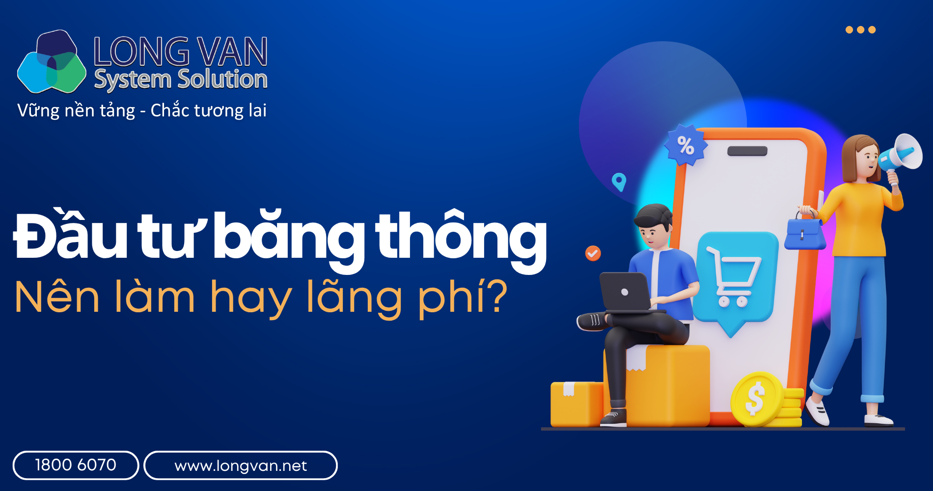 Đầu tư băng thông - nên làm hay lãng phí?