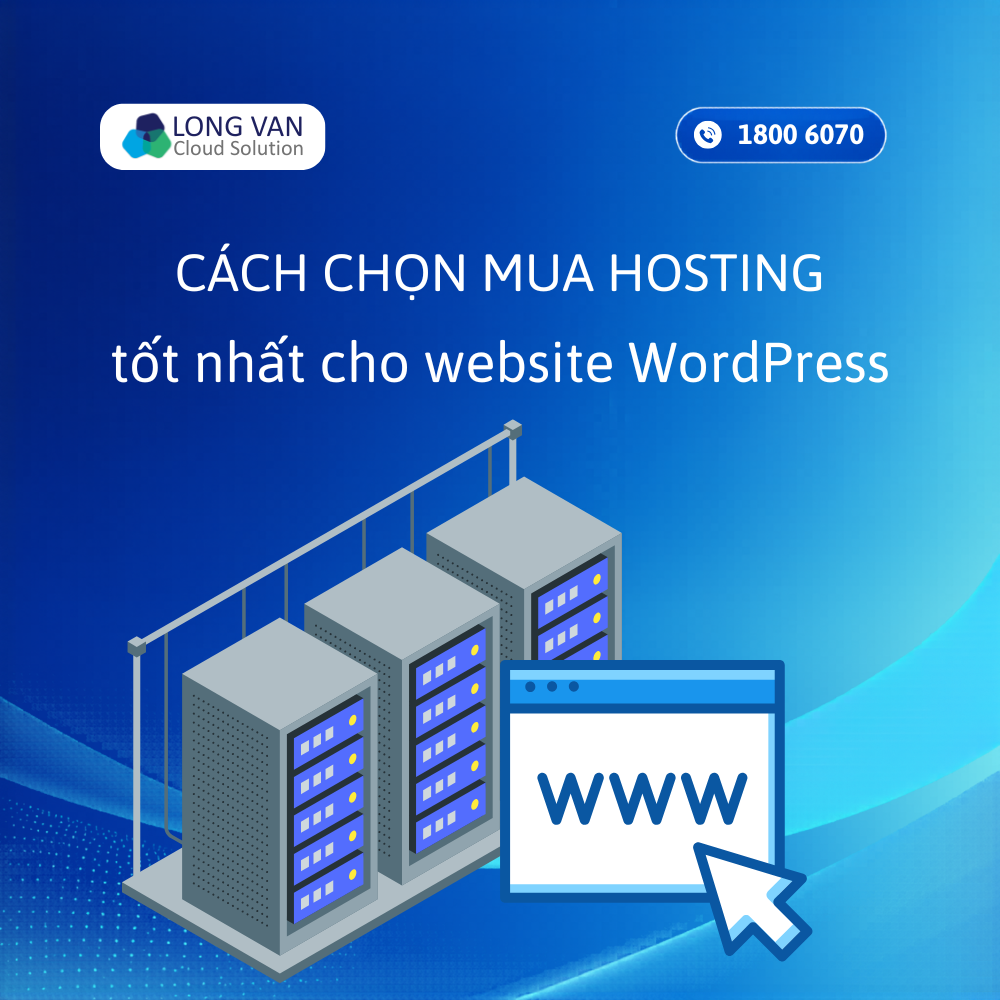 Hướng dẫn cách chọn mua Hosting tốt nhất cho website Wordpress