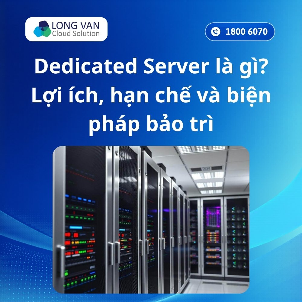 Dedicated Server là gì? Lợi ích, hạn chế và biện pháp bảo trì