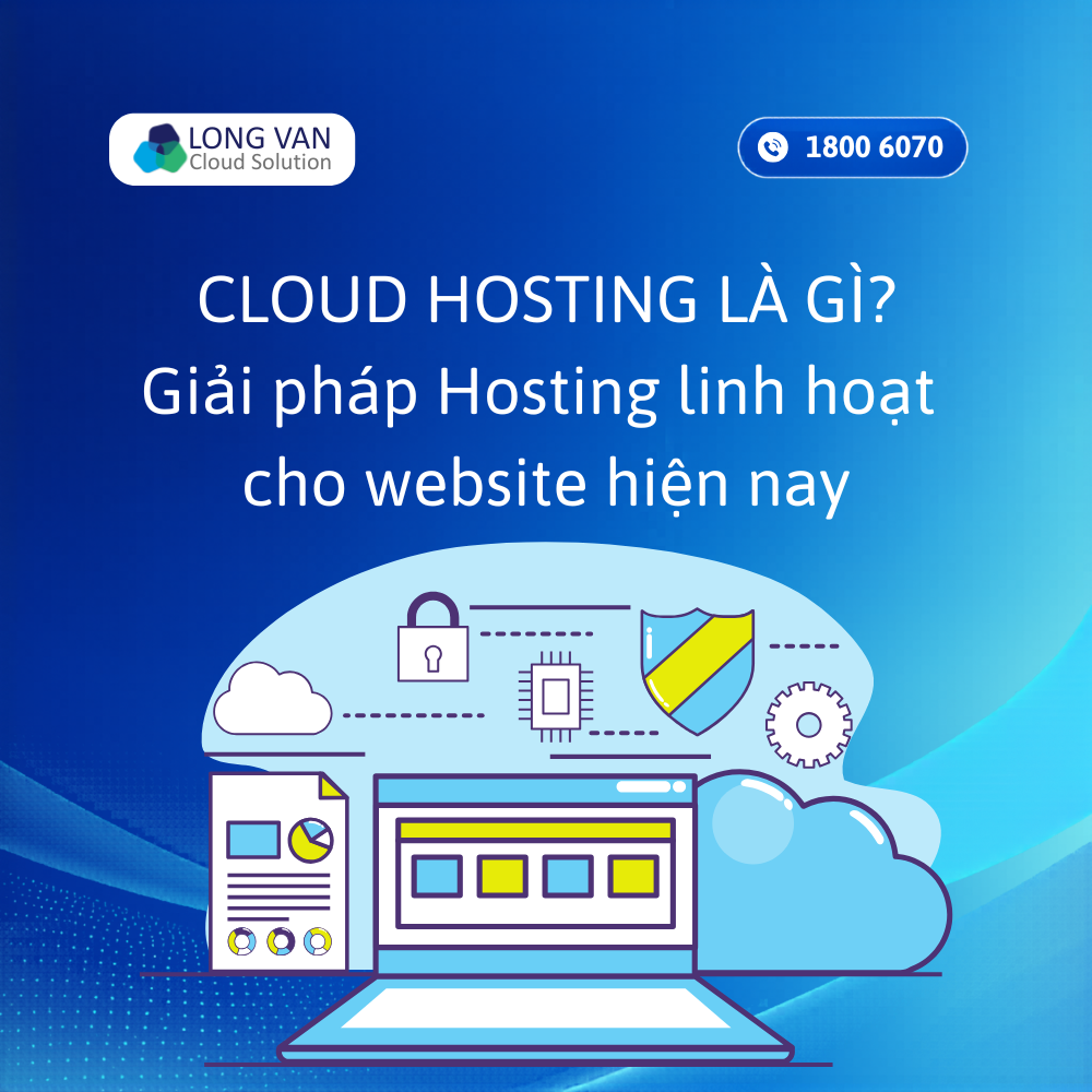 Cloud Hosting là gì? Giải pháp Hosting linh hoạt cho website hiện nay
