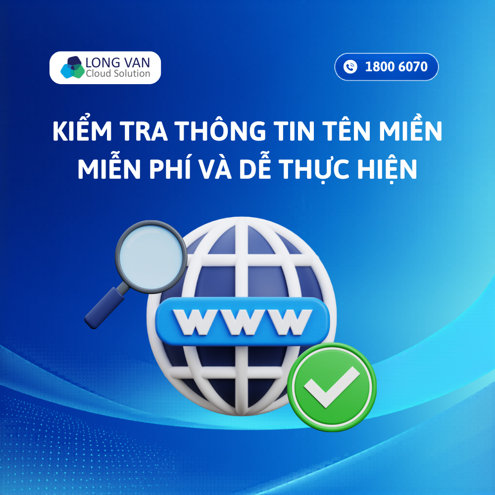 Hướng dẫn kiểm tra thông tin tên miền miễn phí và nhanh chóng