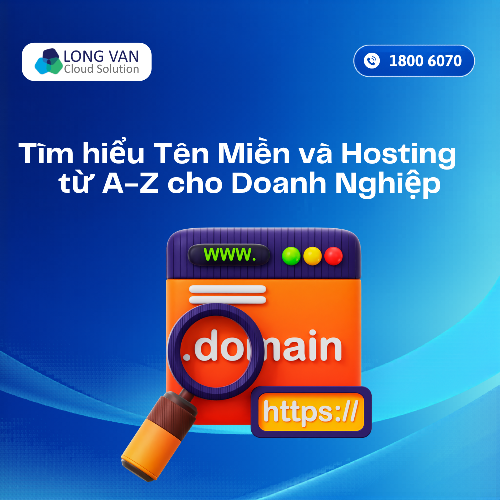 Tìm hiểu tên miền và hosting là gì? Thông tin chi tiết từ A-Z cho doanh nghiệp