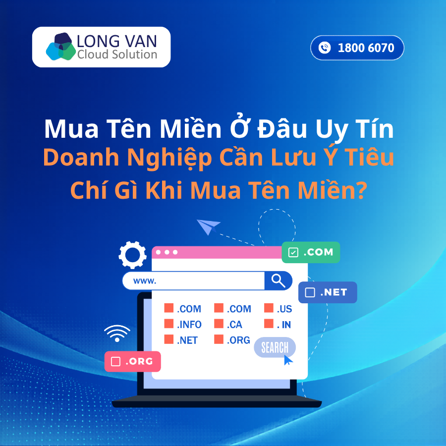 Mua tên miền ở đâu? Doanh nghiệp cần lưu ý tiêu chí gì khi mua tên miền?
