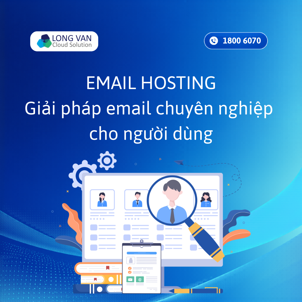 Email Hosting là gì? Doanh nghệp có nên sử dụng Email Hosting?
