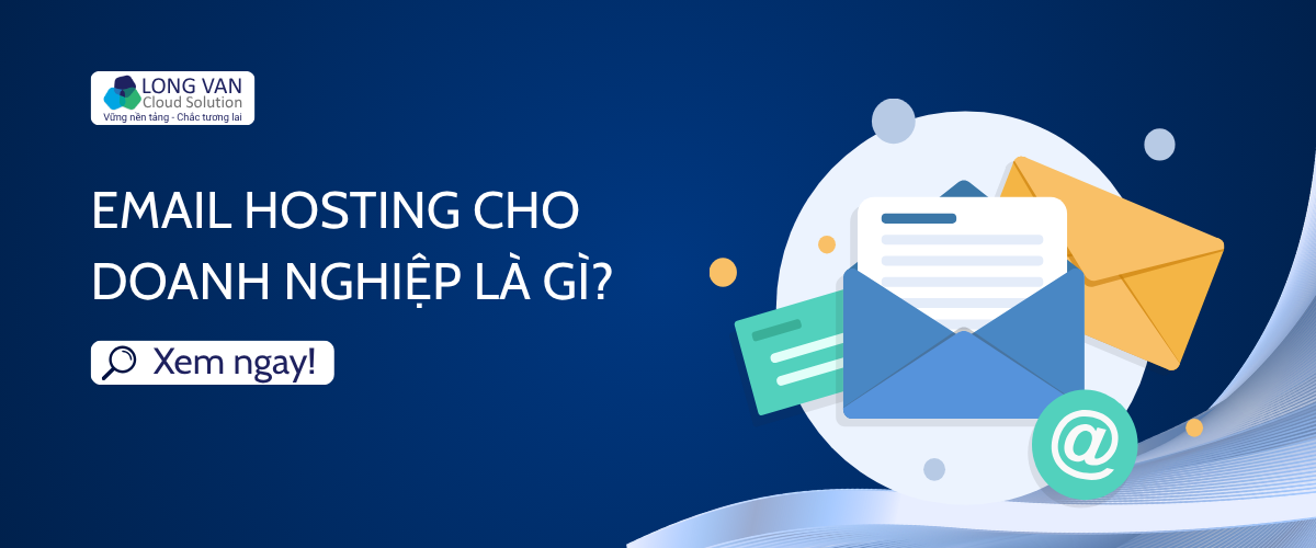 Email Hosting cho doanh nghiệp là gì?