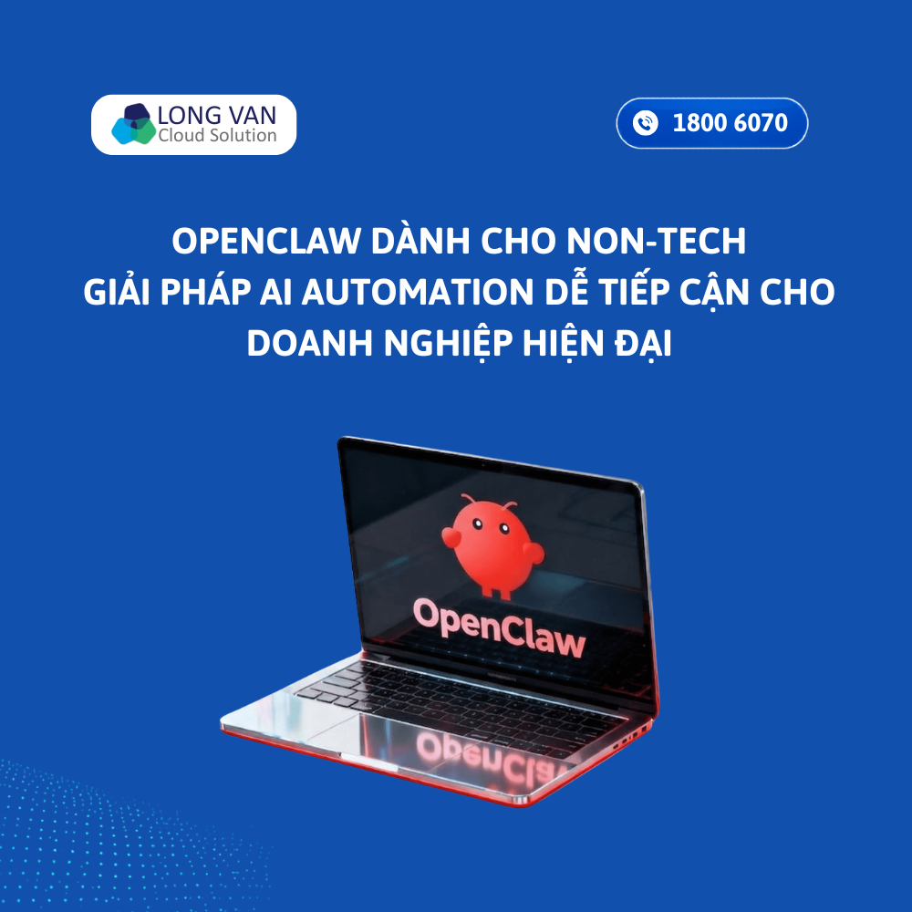 OpenClaw dành cho Non-Tech: Giải pháp AI Automation dễ tiếp cận cho doanh nghiệp hiện đại