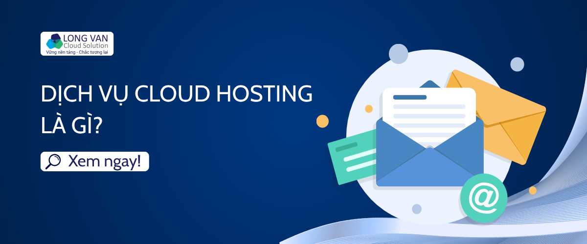 Dịch vụ Cloud Hosting là gì?