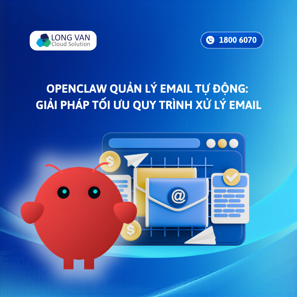 OpenClaw quản lý email tự động: Giải pháp tối ưu quy trình xử lý email