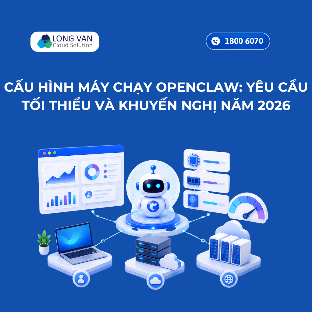 Cấu hình máy chạy OpenClaw: Yêu cầu tối thiểu và khuyến nghị năm 2026