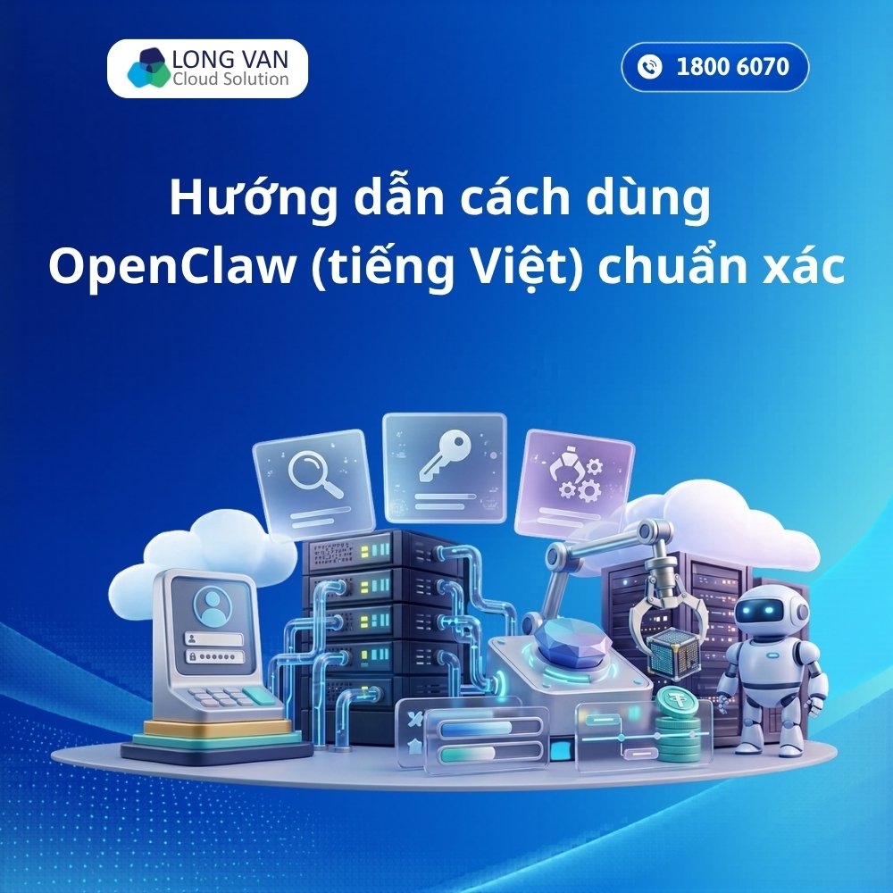 Hướng dẫn cách dùng OpenClaw (tiếng Việt) chuẩn xác