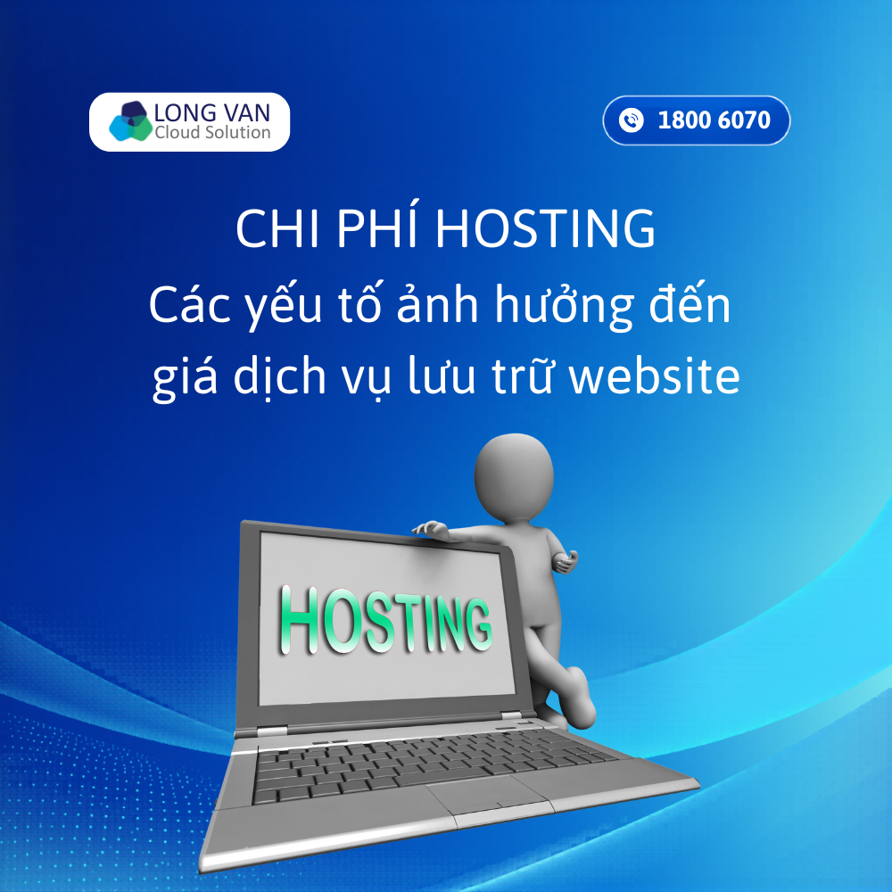 Chi phí hosting bao nhiêu? Cập nhật bảng giá và cách lựa chọn phù hợp