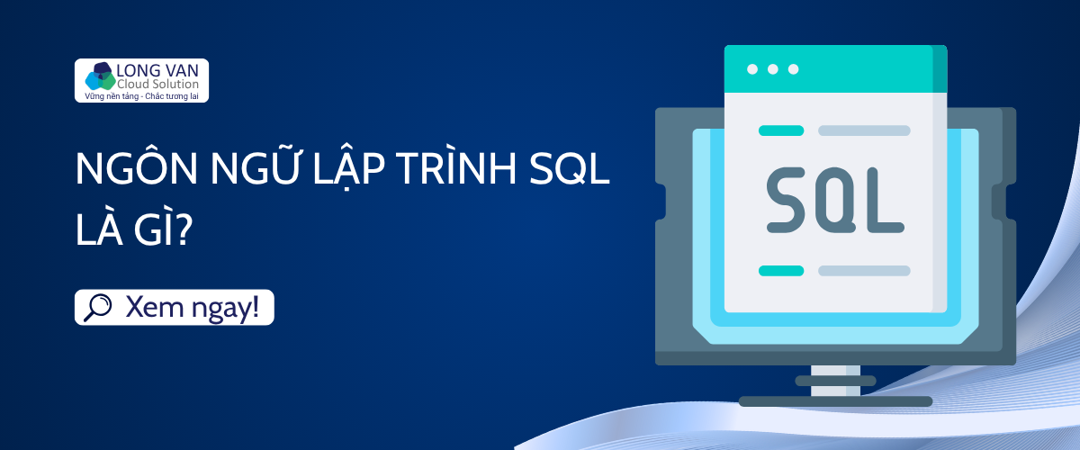 Ngôn ngữ lập trình SQL là gì?
