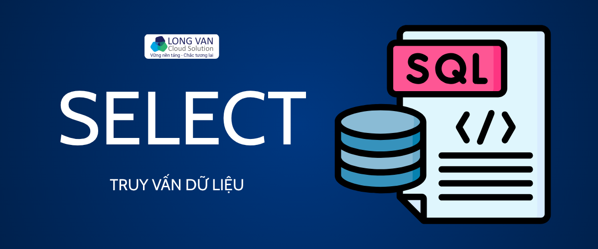 SELECT – Truy vấn dữ liệu