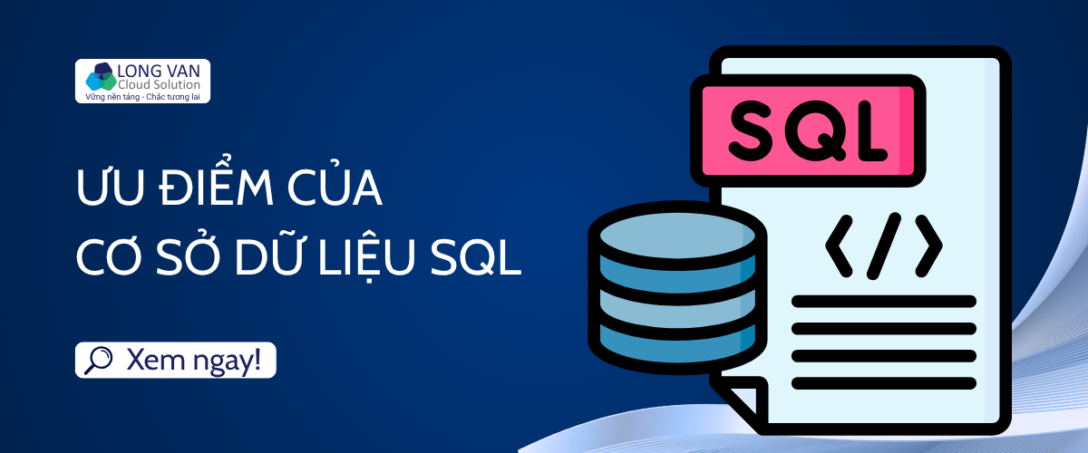 Tìm hiểu ưu điểm của cơ sở dữ liệu SQL