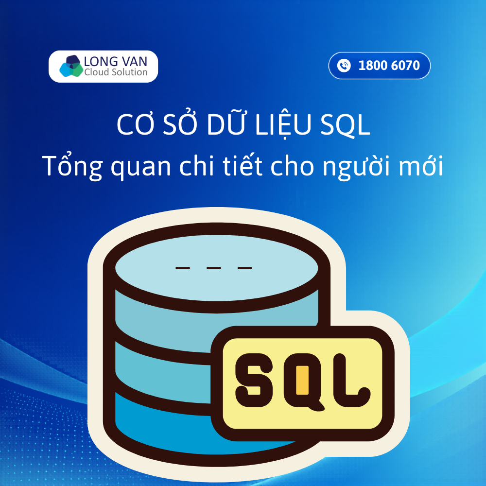 Cơ sở dữ liệu SQL là gì? Vai trò, ưu điểm và ứng dụng trong doanh nghiệp