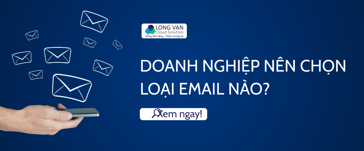 Doanh nghiệp nên chọn loại Email nào?
