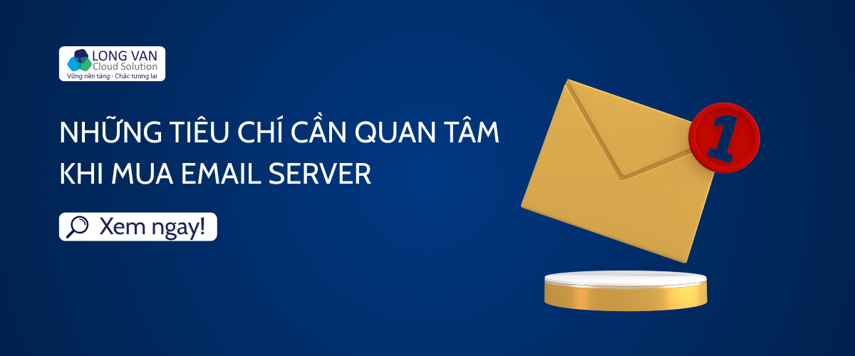 Những tiêu chí cần quan tâm khi mua Email Server