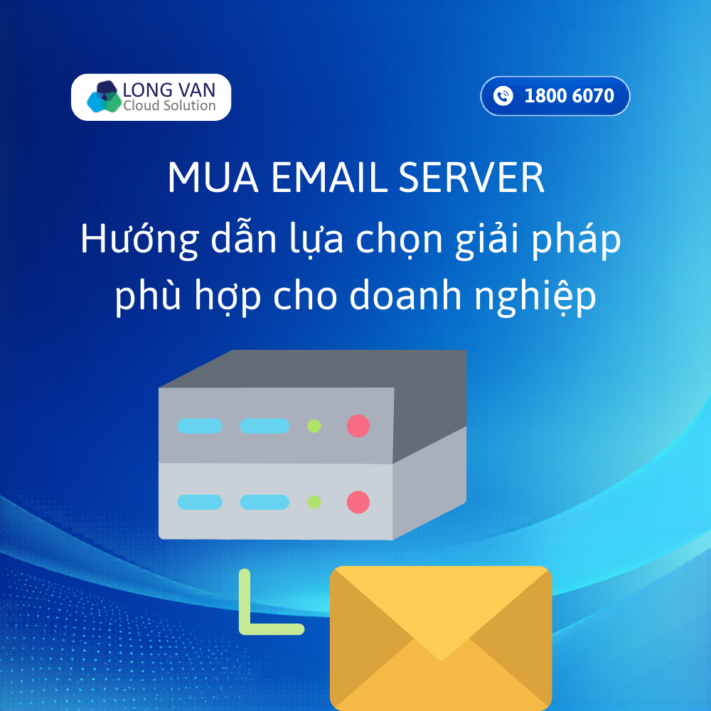 Mua Email Server – Giải pháp xây dựng hệ thống email chuyên nghiệp cho doanh nghiệp