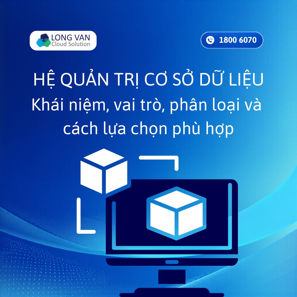 Hệ quản trị cơ sở dữ liệu là gì? Vai trò, phân loại và cách lựa chọn phù hợp