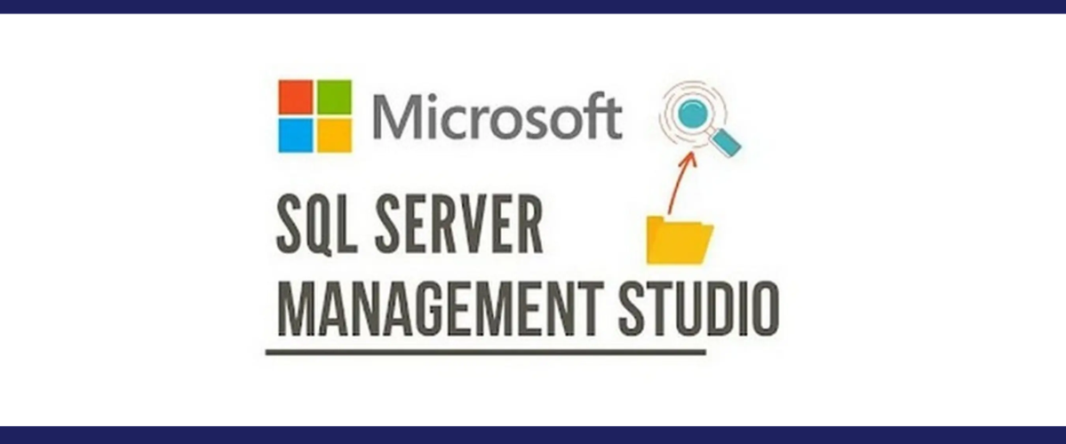 SQL Server Management Studio (SSMS) – Công cụ nên cài đặt cùng SQL Server