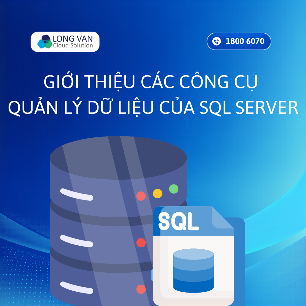 SQL Server - Giới thiệu các công cụ quản lý dữ liệu của SQL Server