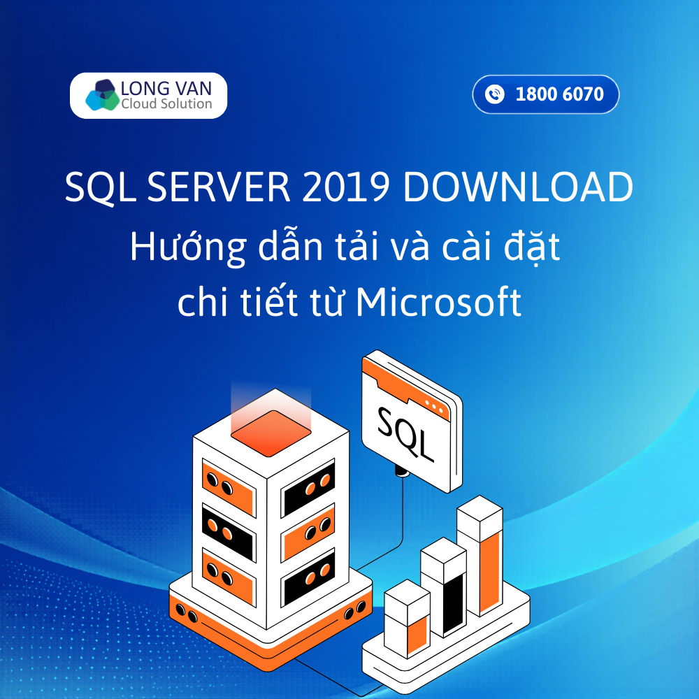 SQL Server 2019 Download: Hướng dẫn tải và cài đặt chi tiết