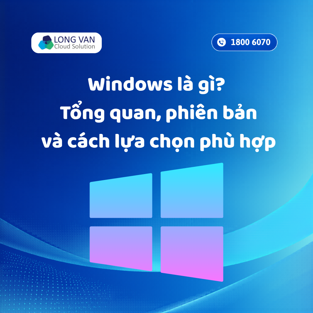 Windows là gì? Lịch sử và các phiên bản Windows