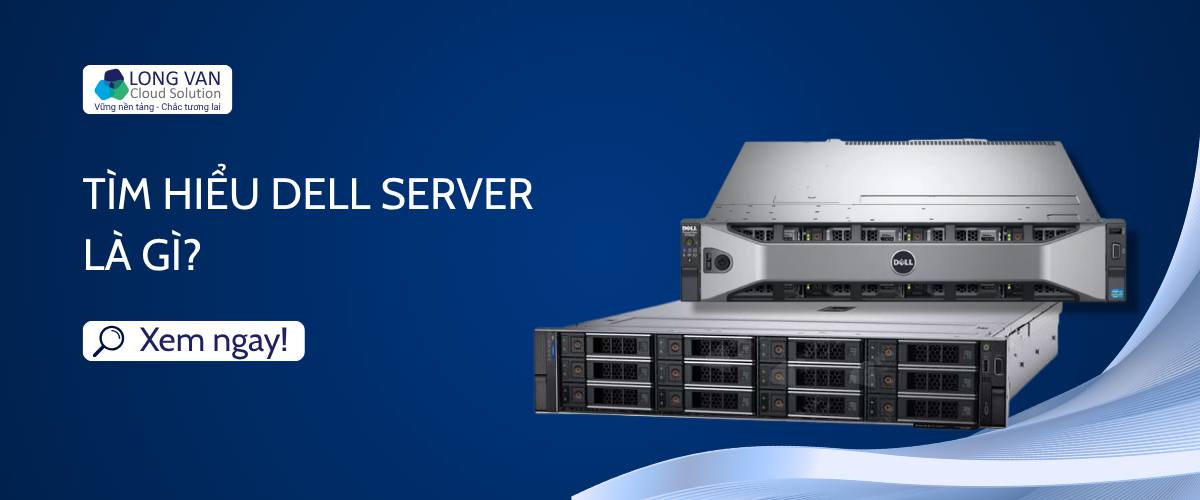Dell Server là gì? 