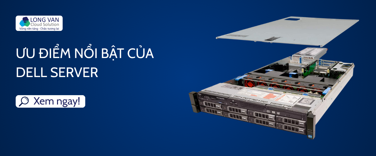 Ưu điểm nổi bật của Dell Server