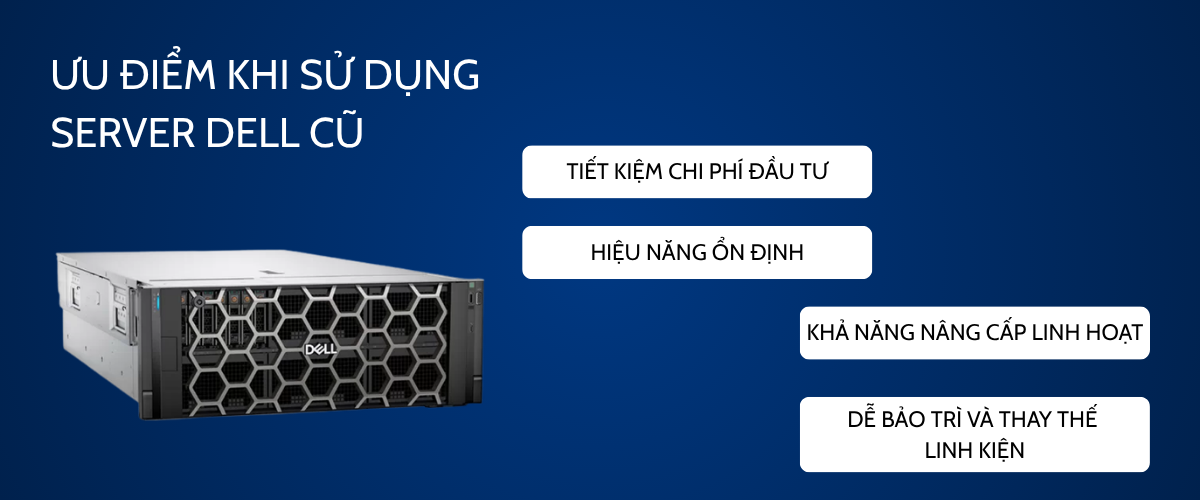 Ưu điểm khi sử dụng server Dell cũ