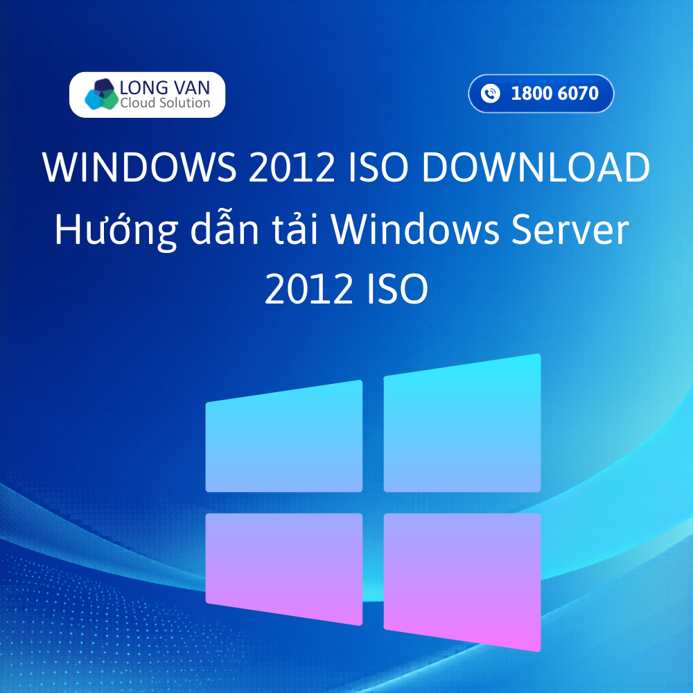 Windows 2012 ISO Download – Hướng dẫn tải Windows Server 2012 ISO