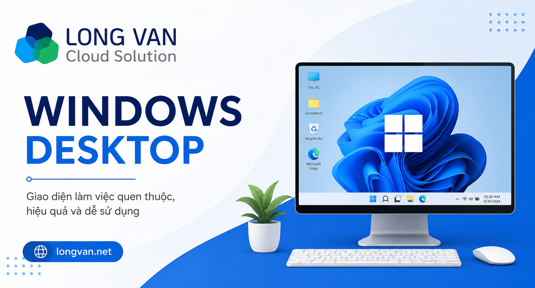 Windows Desktop là gì? Tìm hiểu môi trường làm việc quen thuộc trên hệ điều hành Windows